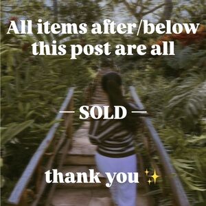 SOLD - Items Below This Post Notice